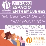 VII Foro Intercultural y de Diálogo del Espacio EntreMujeres: "El desafío de la dinamización Intercultural".