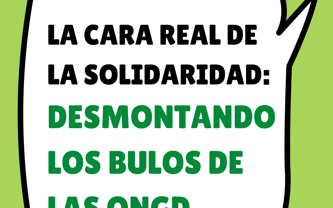 La cara real de la solidaridad: Desmontando los bulos de las ONGD