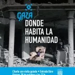 Charla y visita guiada a la exposición fotográfica GAZA, DONDE HABITA LA HUMANIDAD
